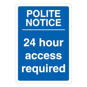 Polite Notice 24 Hour Access Required - Blue