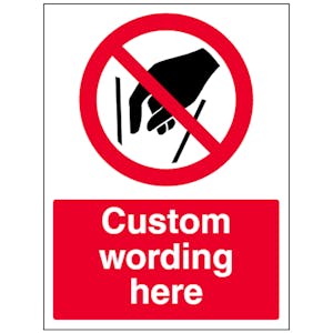 Custom Do Not Reach In Sign