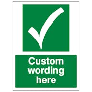 Custom Safe Condition Tick Sign