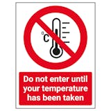Do Not Enter Until Temperature Has Been Taken