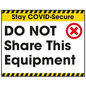 Stay COVID-Secure DO NOT Share This Equipment Label