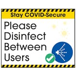 Stay COVID-Secure Please Disinfect Between Users Label