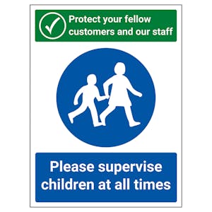Protect Your Fellow Customers / Please Supervise Children