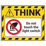 Think - Do Not Touch The Light Switch Label