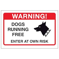 Dogs Running Free, Enter At Own Risk