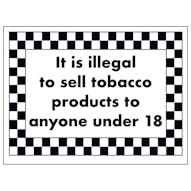 It Is Illegal To Sell Tobacco Products To Anyone Under 18