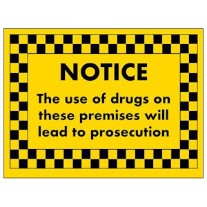 NOTICE The Use Of Drugs on These Premises Will Lead to...