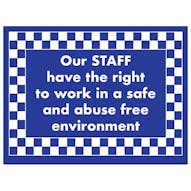 Our Staff Have The Right To Work in Safe and Abuse Free...