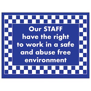 Our Staff Have The Right To Work in Safe and Abuse Free...
