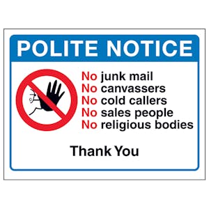Polite Notice, No Junk Mail, No Canvassers, No Cold...Thank You