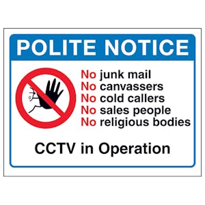 Polite Notice, No Junk Mail, No Canvassers, No...CCTV in Operation