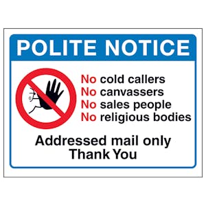 Polite Notice, No Cold Callers...Addressed Mail Only, Thank You