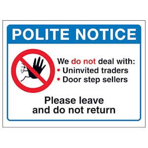 Polite Notice, We Do Not...Please Leave and Do Not Return