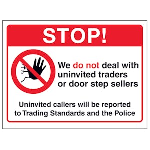 Stop!...Uninvited Callers Will Be Reported To Trading Standards...