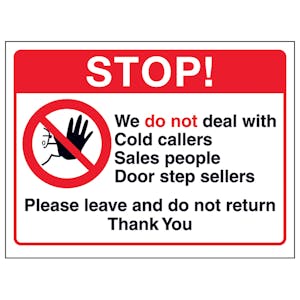 Stop! We Do Not Deal With Cold Callers, Sales People, Door Step...
