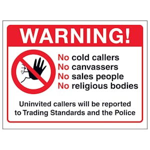 Warning! No Cold Callers, No Canvassers, No Sales People...