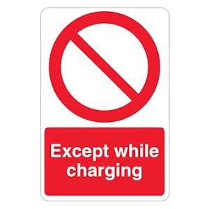 Except While Charging - Prohibition Symbol