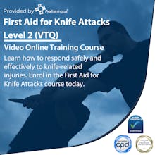 First Aid for Knife Attacks Level 2 (VTQ)
