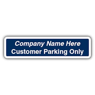 Custom Wording - Customer Parking Only - Kerb Sign