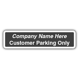 Custom Company Name - Customer Parking Only - Kerb Sign