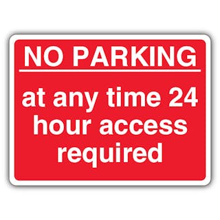 No Parking At Any Time 24 Hour Access Required - Red Landscape
