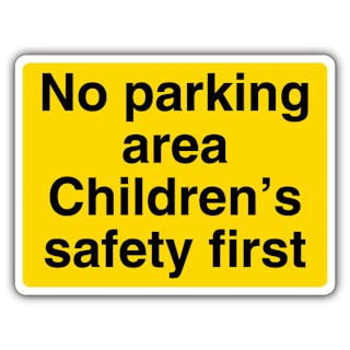 No Parking Area Children's Safety First - Yellow
