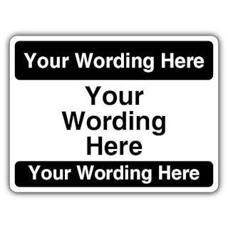 Custom - Your Wording Here Sign