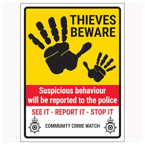 Thieves Beware / Suspicious Behaviour / See It-Report It-Stop It / Community Crime Watch