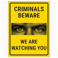 Criminals Beware We Are Watching You