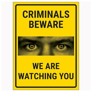 Criminals Beware We Are Watching You
