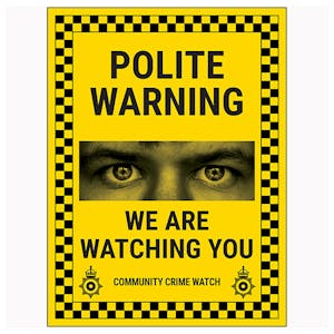Polite Warning / We Are Watching You / Community Crime Watch