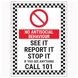 No Antisocial Behaviour / See It Report It Stop It / If You See Anything Call 101