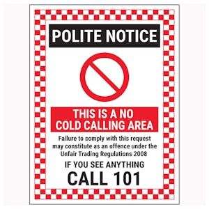 Polite Notice / This Is A No Cold Calling Area / Failure To Comply / If You See Anything Call 101 Red