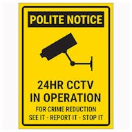 Polite Notice / 24HR CCTV In Operation / For Crime Reduction See It-Report It-Stop It