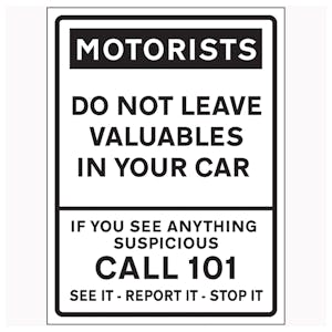 Motorists / Do Not Leave Valuables In Your Car / Call 101 / See It-Report It-Stop It