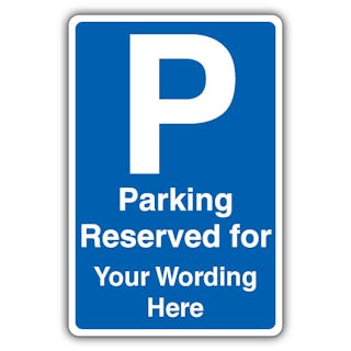 Custom Wording - Parking Reserved For - Blue