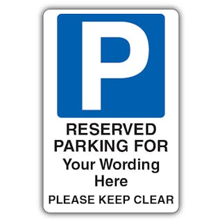 Custom Wording - Reserved Parking Please Keep Clear