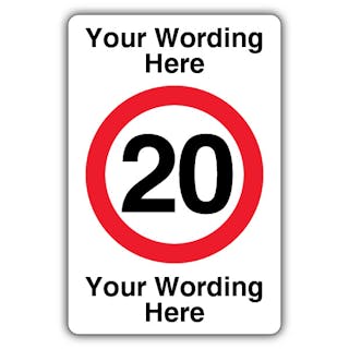 Custom Wording - Speed Limit 20 MPH