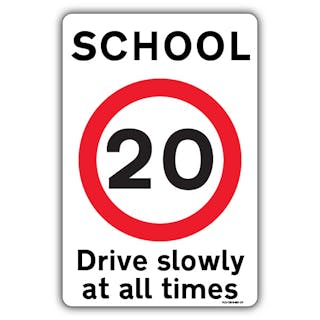 School Drive Slowly At All Times - Speed Limit 20
