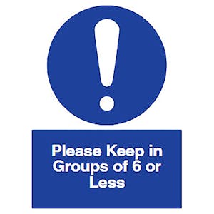 Please Keep in Groups of 6 or Less
