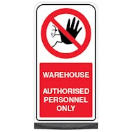 Freestanding Sign - Warehouse - Authorised Personnel Only