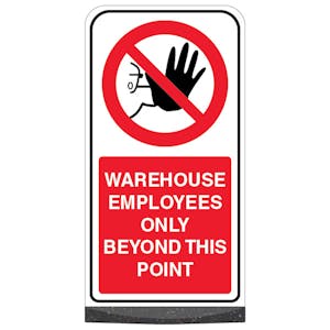 Freestanding Sign - Warehouse Employees Only Beyond This Point