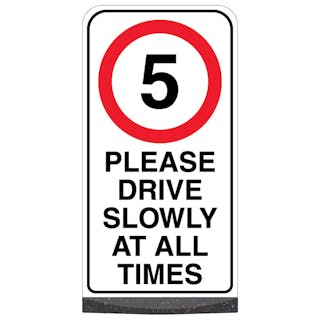 Freestanding Sign - Please Drive Slowly At All Times - 5MPH