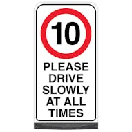 Freestanding Sign - Please Drive Slowly At All Times - 10MPH