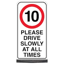 Freestanding Sign - Please Drive Slowly At All Times - 10MPH
