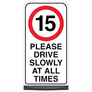 Freestanding Sign - Please Drive Slowly At All Times - 15MPH