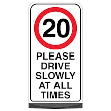 Freestanding Sign - Please Drive Slowly At All Times - 20MPH