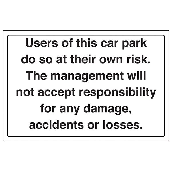 Users Of Car Park Do So At Own Risk Landscape Traffic And Parking Signs Reflective Traffic 0269