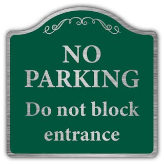No Parking Do Not Block Entrance - Prestige Sign