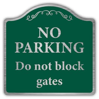 No Parking  Do Not Block Gates - Prestige Sign